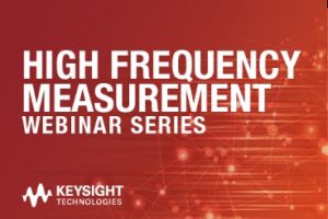 Keysight-High-Frequency-Measurement-Webinar-series-300x200.jpg