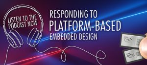 Xilinx podcast - Responding to platform-based embedded design trends