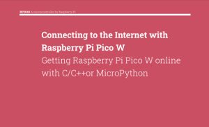 Another popular entry in our Gadget Book series - Connecting to the Internet with Raspberry Pi Pico W