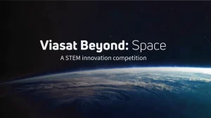 Viasat launches Beyond Space STEM competition for UK schools